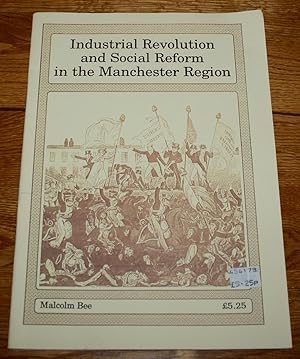 Imagen del vendedor de Industrial Revolution and the Social Reform in the Manchester Region a la venta por Fountain Books (Steve Moody)