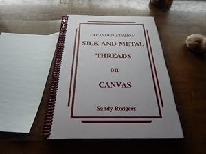 Silk and metal threads on canvas: A how-to manual covering the most beautiful theads [sic] availa...