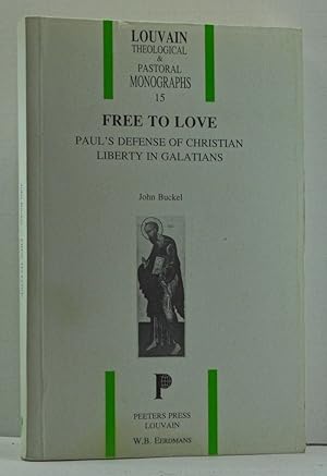 Imagen del vendedor de Free to Love: Paul's Defense of Christian Liberty in Galatians a la venta por Cat's Cradle Books