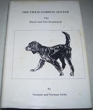 The Field Gordon Sitter: The Black and Tan Bombshell