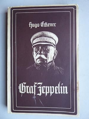 Seller image for Graf Zeppelin. Sein Leben nach eigenen Aufzeichnungen und persnlichen Erinnerungen. Mit 11 Bildtafeln und 1 Tagebuch-Faksimile. for sale by Antiquariat Heinzelmnnchen