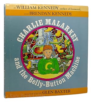 Imagen del vendedor de CHARLIE MALARKEY AND THE BELLY-BUTTON MACHINE a la venta por Rare Book Cellar