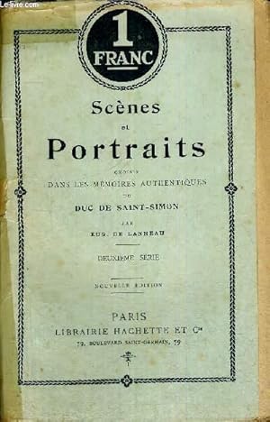 Bild des Verkufers fr SCENES ET PORTRAITS CHOISIS DANS LES MEMOIRES AUTHENTIQUES DU DUC DE SAINT-SIMON - DEUXIEME SERIE - NOUVELLE EDITION zum Verkauf von Le-Livre