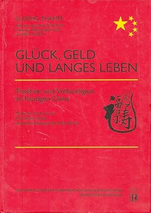 Bild des Verkufers fr Glck, Geld und langes Leben. Tradition und Volksreligion im heutigen China. [Bayerischer Rundfunk]. Mit einem Vorwort von Albert Scherf. zum Verkauf von Fundus-Online GbR Borkert Schwarz Zerfa