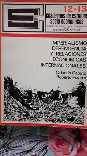 Imperialismo, dependencia y relaciones económicas internacionales. Prólogo Theotonio Dos Santos. ...