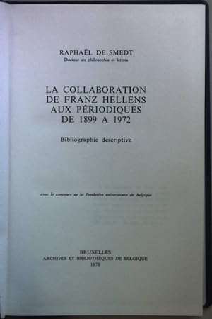 Seller image for La Collaboration de Franz Hellens aux Periodiques de 1899 a 1972: Bibliographie descriptive. for sale by books4less (Versandantiquariat Petra Gros GmbH & Co. KG)