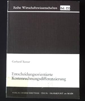 Seller image for Entscheidungsorientierte Kostenrechnungsdifferenzierung. Reihe Wirtschaftswissenschaften Band 200, for sale by books4less (Versandantiquariat Petra Gros GmbH & Co. KG)