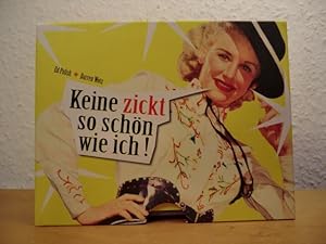 Seller image for Keine zickt so schn wie ich! for sale by Antiquariat Weber