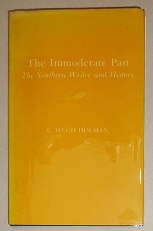 The Immoderate Past; The Southern Writer and History: the Lamar Lectures At Wesleyan College ; 1976