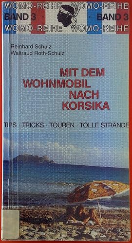 Seller image for Mit dem Wohnmobil nach Korsika. Tips - Tricks - Touren - tolle Strnde. WOMO-Reihe. for sale by biblion2