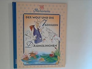 Bild des Verkufers fr Mrchenstunden : Der Wolf und die 7 Geisslein, Dumelinchen zum Verkauf von ANTIQUARIAT FRDEBUCH Inh.Michael Simon