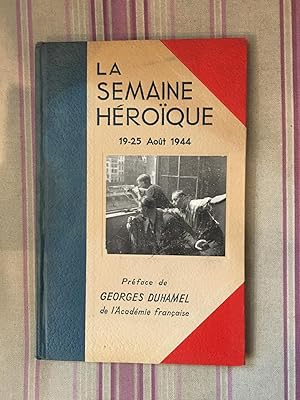 La semaine héroïque 19-25 août 1944.