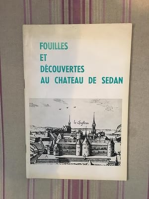 Fouilles et découvertes au château de Sedan.