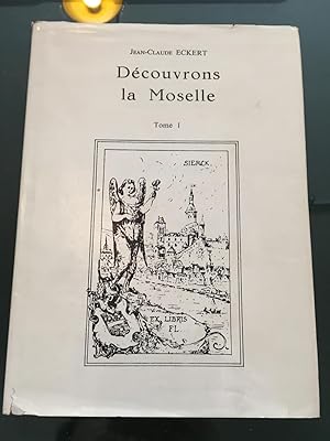 Découvrons la Moselle. Tome 1.