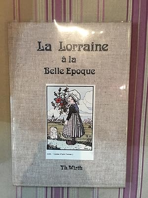 La Lorraine à la belle époque.