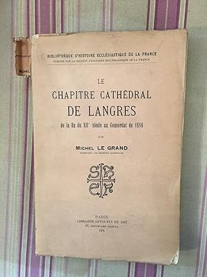 Bild des Verkufers fr Le chapitre cathdrale de Langres de la fin du XIIesicle au concordat de 1516. zum Verkauf von Librairie Moresi