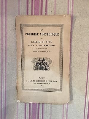 Image du vendeur pour De l'origine de l'Eglise apostolique de Metz. mis en vente par Librairie Moresi