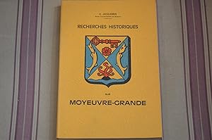 Recherches historiques sur Moyeuvre-Grande.
