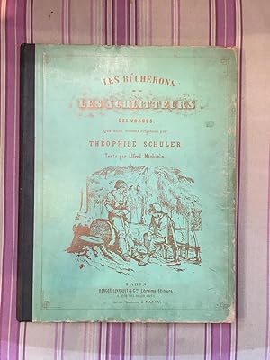 Les bucherons et les schlitteurs des Vosges quarante dessins originaux par Théophile SCHULER.