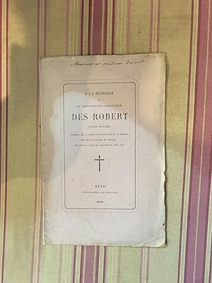 A la mémoire de M. Melchior-Adolphe des Robert ancien officier, président de la société d'horticu...