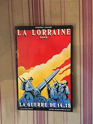 La Lorraine dans la guerre de 14-18.