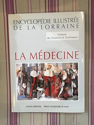 Seller image for Encyclopdie illustre de la Lorraine. Histoire des sciences et techniques. La mdecine. for sale by Librairie Moresi