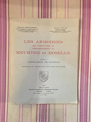 Imagen del vendedor de Les armoiries des communes du dpartement de la Meurthe et Moselle - Tome I Chefs-lieux de cantons, historique et compositions graphiques enlumines. a la venta por Librairie Moresi