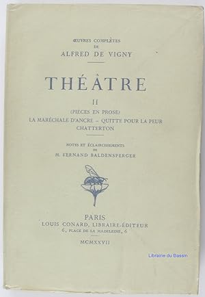 Immagine del venditore per Thtre II (Pices en prose) La Marchale d'Ancre - Quitte pour la peur - Chatterton venduto da Librairie du Bassin