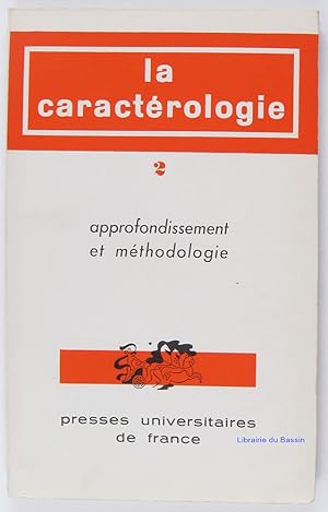 La Caractérologie, Volume 2 Approfondissement et méthodologie