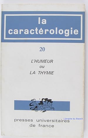 La Caractérologie, Volume n°20 L'humeur ou la thymie