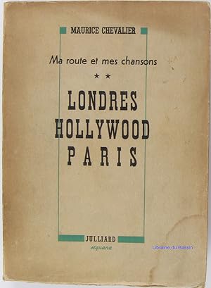 Ma route et mes chansons, Tome 2 Londres Hollywood Paris