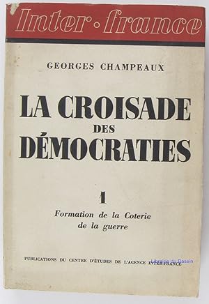 Immagine del venditore per La croisade des dmocrates, Tome 1 Formation de la Coterie de la guerre venduto da Librairie du Bassin