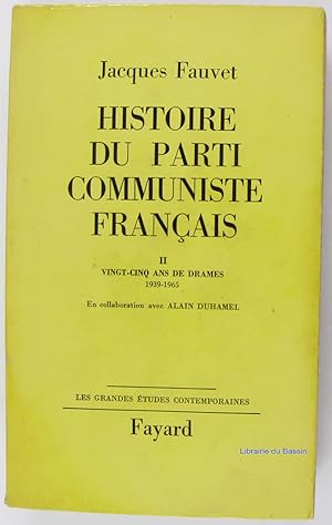 Seller image for Histoire du Parti Communiste Franais, Tome 2 Vingt-cinq ans de drames 1939-1965 for sale by Librairie du Bassin