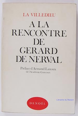 Seller image for A la rencontre de Grard de Nerval for sale by Librairie du Bassin