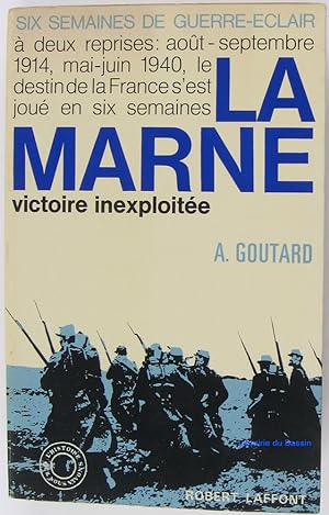 Six semaines de guerre-éclair, Tome 1 La Marne victoire inexploitée
