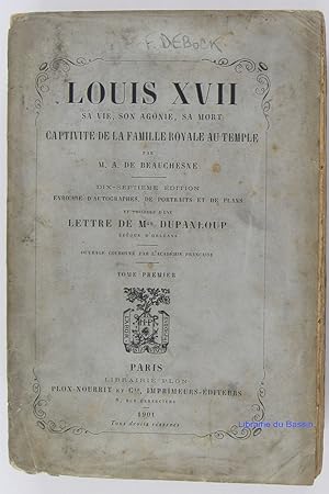 Seller image for Louis XVII sa vie, son agonie, sa mort - Tome premier for sale by Librairie du Bassin