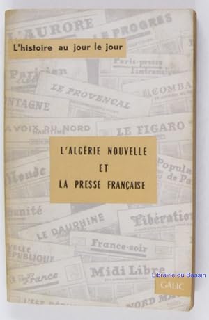 Immagine del venditore per L'Algrie Nouvelle et la presse franaise venduto da Librairie du Bassin