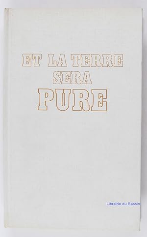Bild des Verkufers fr Et la terre sera pure zum Verkauf von Librairie du Bassin