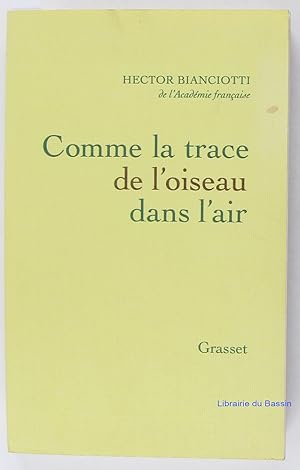 Image du vendeur pour Comme la trace de l'oiseau dans l'air mis en vente par Librairie du Bassin