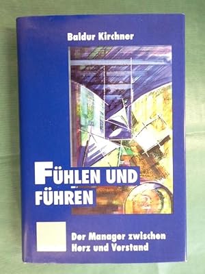 Seller image for Fhlen und Fhren - Der Manager zwischen Herz und Verstand for sale by Buchantiquariat Uwe Sticht, Einzelunter.