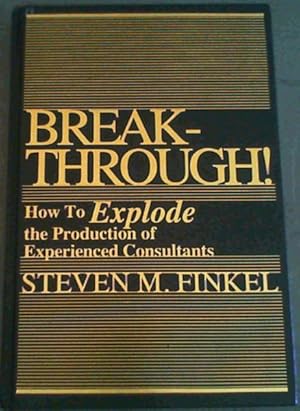Breakthrough! How to Explode the Production of Experienced Consultants