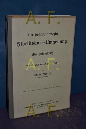 Seller image for Der politische Bezirk Floridsdorf-Umgebung. Ein Heimatbuch. Schule und Haus dargereicht. In: Lehrbcherei 49. Band. for sale by Antiquarische Fundgrube e.U.