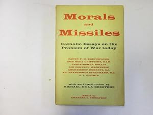 Seller image for Morals And Missiles. Catholic Essays on the Problem of War today. for sale by Goldstone Rare Books
