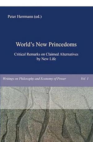 Imagen del vendedor de New Princedoms: Critical Remarks on Claimed Alternatives by New Life Worlds a la venta por Versandbuchhandlung Kisch & Co.