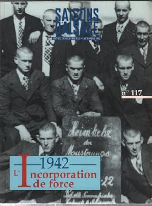 1942 : l'incorporation de force. Saisons d'Alsace numéro 117