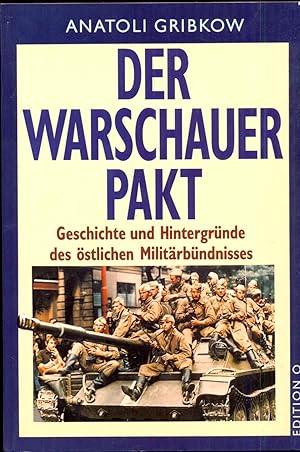 Der Warschauer Pakt. Geschichte und Hintergründe des östlichen Militärbündnisses. Aus dem Russisc...