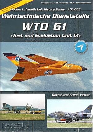 Wehrtechnische Dienststelle WTD 61 / Test and Evaluation Unit 61 (Modern Luftwaffe Unit History S...