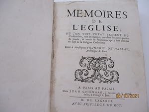 Image du vendeur pour Mmoires de l'Eglise, o l'on voit l'Etat prsent du Christianisme, tant en Europe, que dans les autres parties du monde, & toutes les rvolutions qui y sont arrives au sujet de la Religion Catholique - Ddi  Monseigneur De Harlay, Archevque de Paris. Par Abb Jean-Paul de LA ROQUE mis en vente par PORCHEROT Gilles -SP.Rance