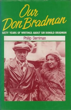 Seller image for Our Don Bradman. Sixty Years Of Writings About Sir Donald Bradman. for sale by Time Booksellers
