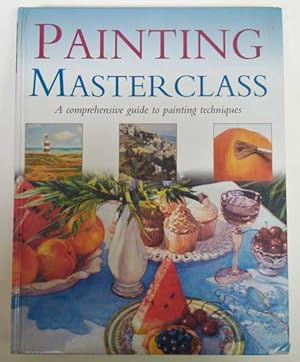 Painting Masterclass: A Comprehensive Guide to Painting Techniques
